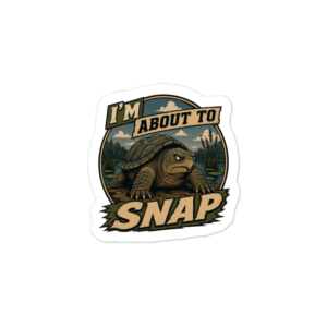 I’m About to Snap kiss-cut vinyl decals