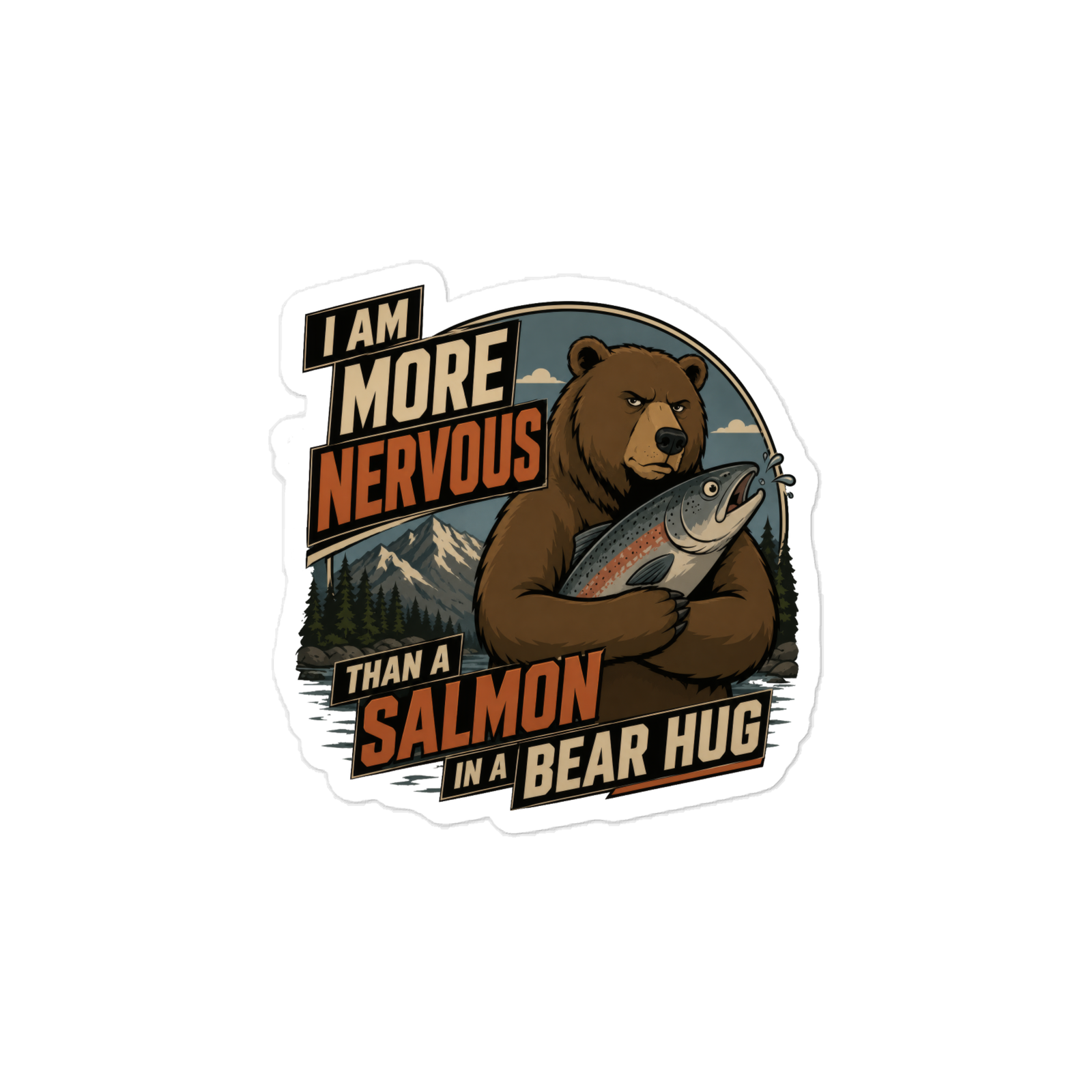 I Am More Nervous Than a Salmon in a Bear Hug kiss-cut vinyl decals - Image 2