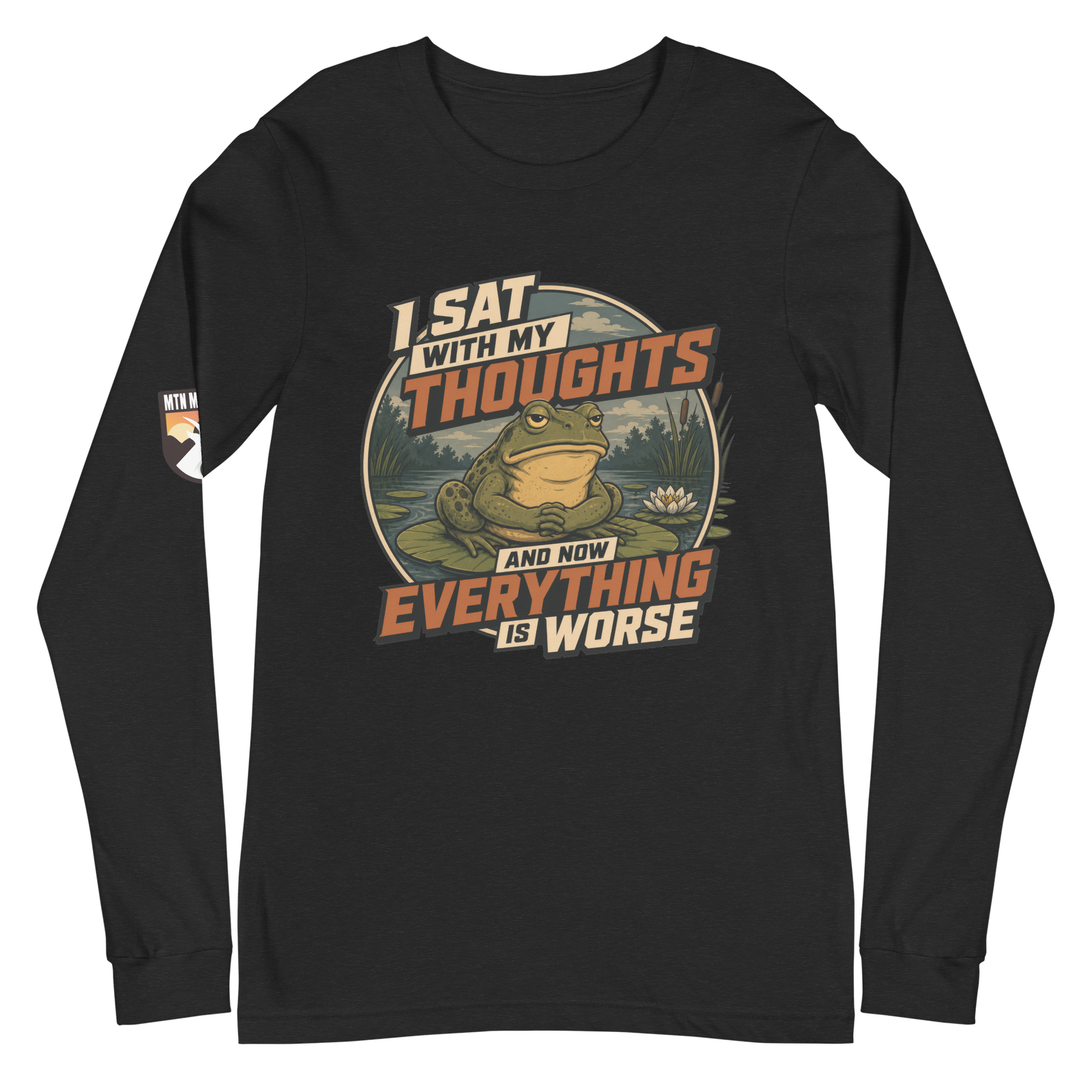 I Sat With My Thoughts… And Now Everything Is Worse Long Sleeve Tee - Image 2
