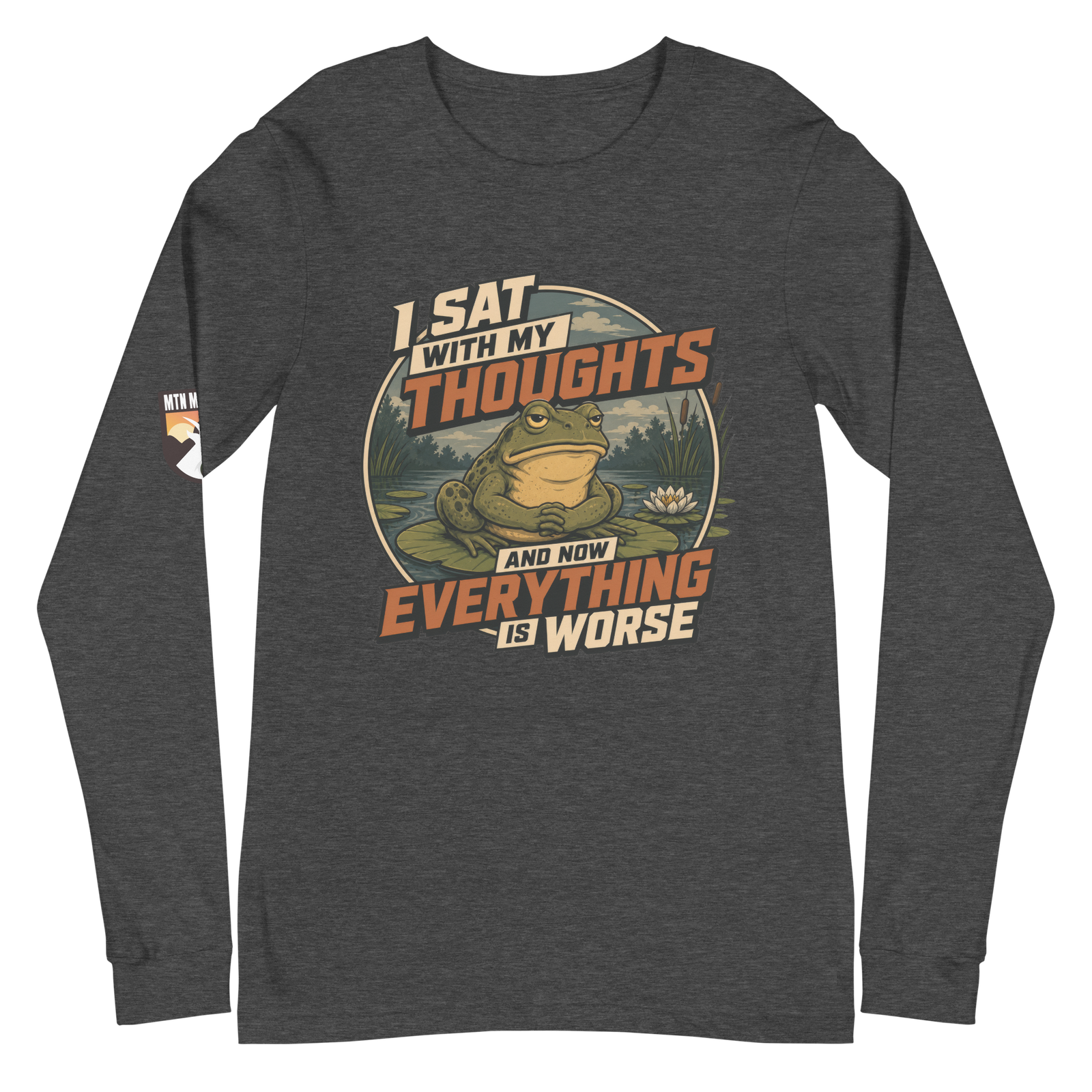 I Sat With My Thoughts… And Now Everything Is Worse Long Sleeve Tee - Image 3