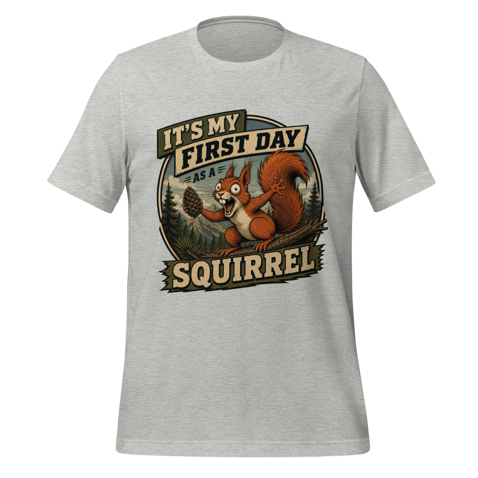 It’s My First Day as a Squirrel t-shirt - Image 5
