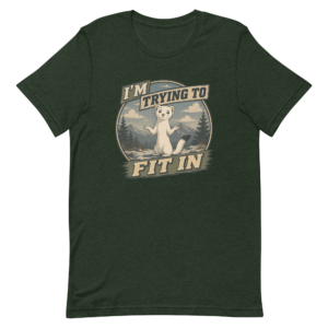 I’m Trying to Fit In t-shirt