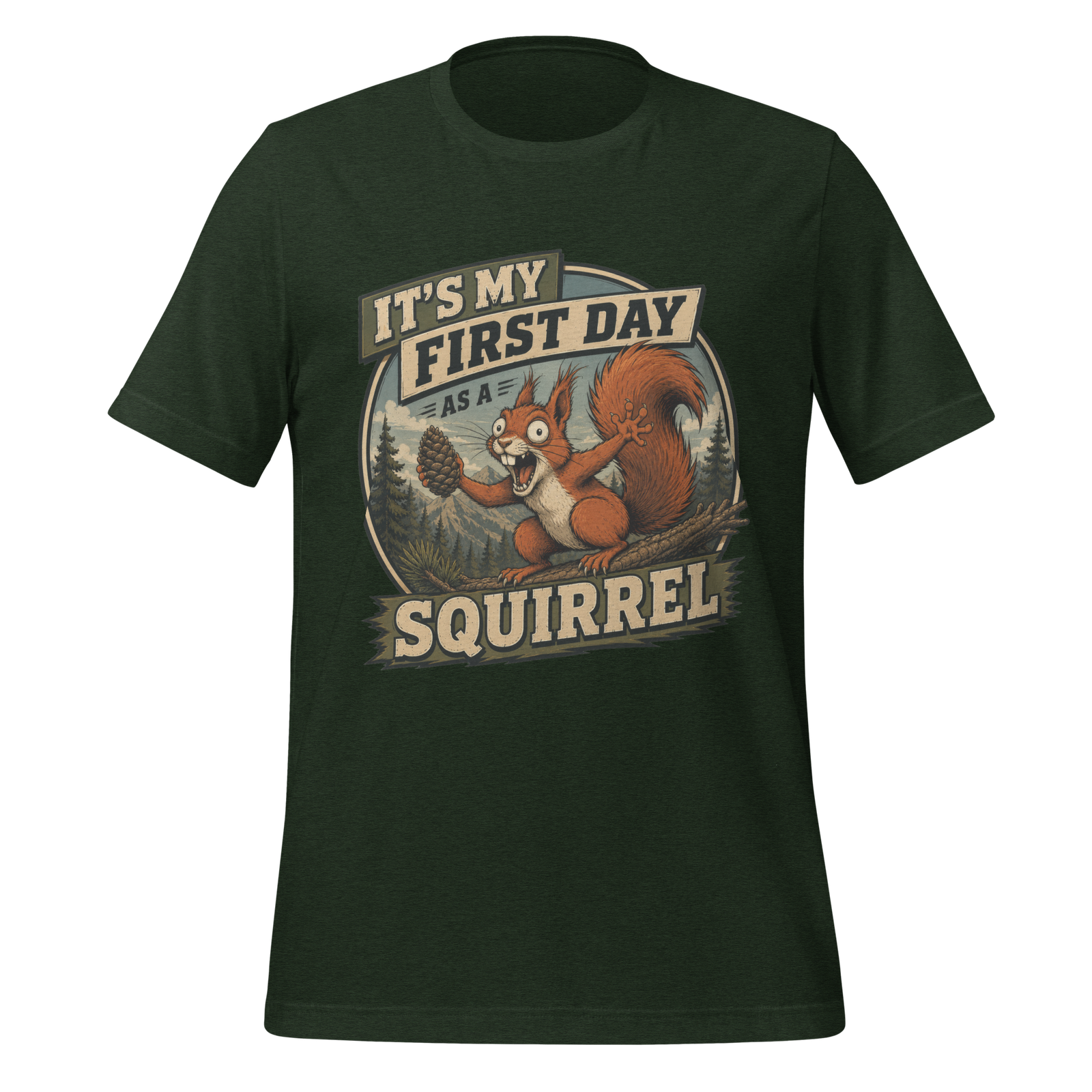 It’s My First Day as a Squirrel t-shirt - Image 3