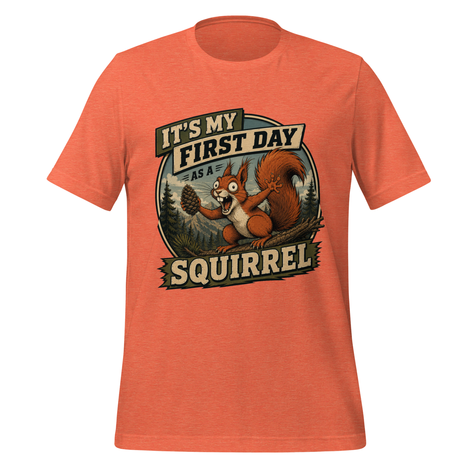 It’s My First Day as a Squirrel t-shirt - Image 4